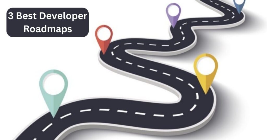 3 Best Developer Roadmaps